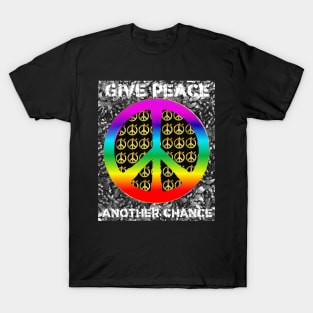 Give Peace Another Chance slogan and symbol T-Shirt